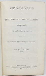 Nevin, Alfred. Why Will Ye Die? or, Divine Solicitude for the Perishing (1855)