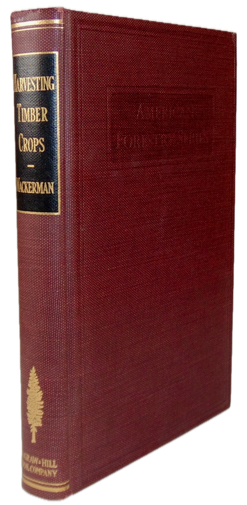 Harvesting Timber Crops (The American Forestry Series) 1949 First Edition