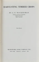 Load image into Gallery viewer, Harvesting Timber Crops (The American Forestry Series) 1949 First Edition