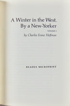Load image into Gallery viewer, A Winter in the West. By a New -Yorker. (2 volume set) reprint of 1835 edition