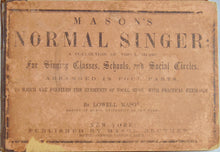 Load image into Gallery viewer, Mason's Normal Singer 1856 Lowell Mason
