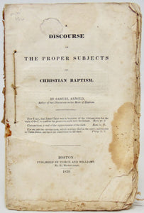 Arnold, Samuel. A Discourse on the Proper Subjects of Christian Baptism