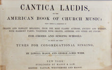 Load image into Gallery viewer, 1850 Cantica Laudis, or the American Book of Church Music, Lowell Mason