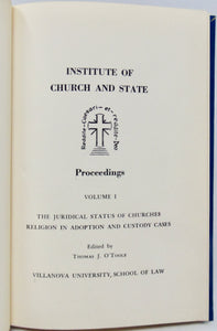 O'Toole, Thomas J. [Editor]. INSTITUTE OF CHURCH AND STATE: Proceedings [Vols. I-IV]