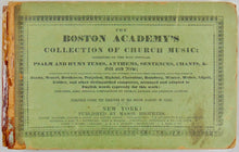 Load image into Gallery viewer, The Boston Academy's Collection of Church Music (1856)