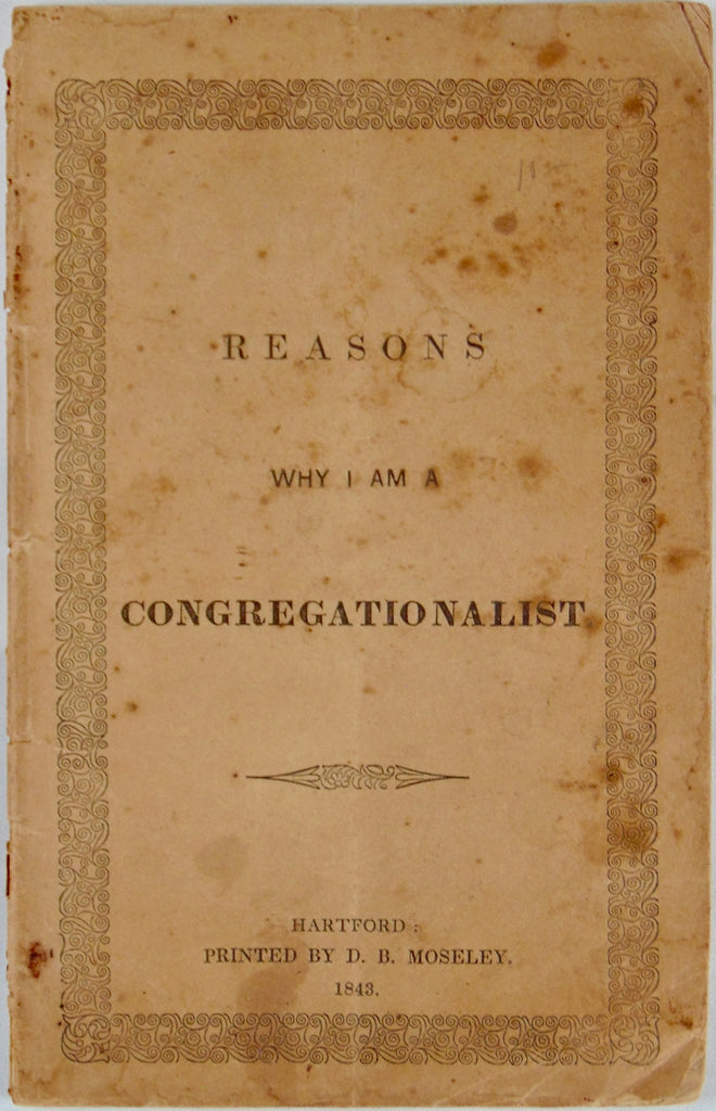 Reasons Why I Am A Congregationalist (1843)