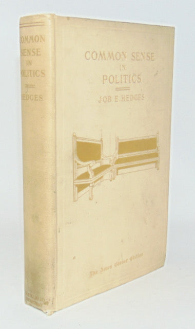 Hedges, Job E. Common Sense in Politics (1910)