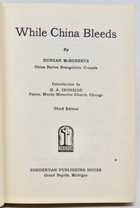 McRoberts. While China Bleeds; Introduction by H. A. Ironside (1943)