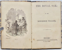 Load image into Gallery viewer, The Royal Oak; or, The Reformed Village.  American Baptist ca 1850