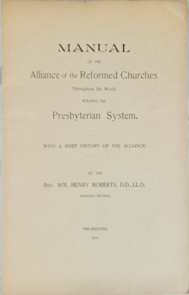 1898 Manual of the Reformed Churches Worldwide holding the Presbyterian System