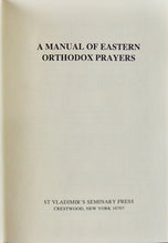 Load image into Gallery viewer, A Manual of Eastern Orthodox Prayers
