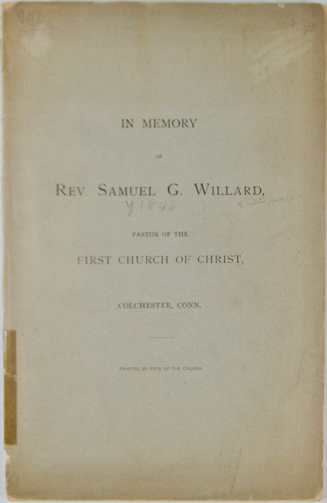 Funeral of Rev. Samuel G. Willard, Pastor First Church of Christ, Colchester, CT