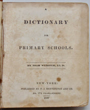 Load image into Gallery viewer, Webster, Noah. A Dictionary for Primary Schools (1841) Skeel 641