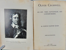 Load image into Gallery viewer, Oliver Cromwell : His Life, Times, Battlefields, and Contemporaries