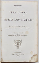 Load image into Gallery viewer, West, Charles. Lectures on the Diseases of Infancy and Childhood