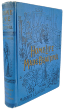 Load image into Gallery viewer, 1897 Home Life Made Beautiful, by Margaret Sangster