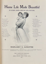 Load image into Gallery viewer, 1897 Home Life Made Beautiful, by Margaret Sangster
