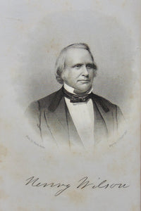 1876 Life of Henry Wilson, Vice President of the United States