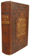 Load image into Gallery viewer, 1887 Wife and Mother, Babies &amp; Children, with plates of Reproductive Organs