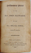 Load image into Gallery viewer, 1804 Posthumous Pieces of the Rev. John Fletcher, Methodist