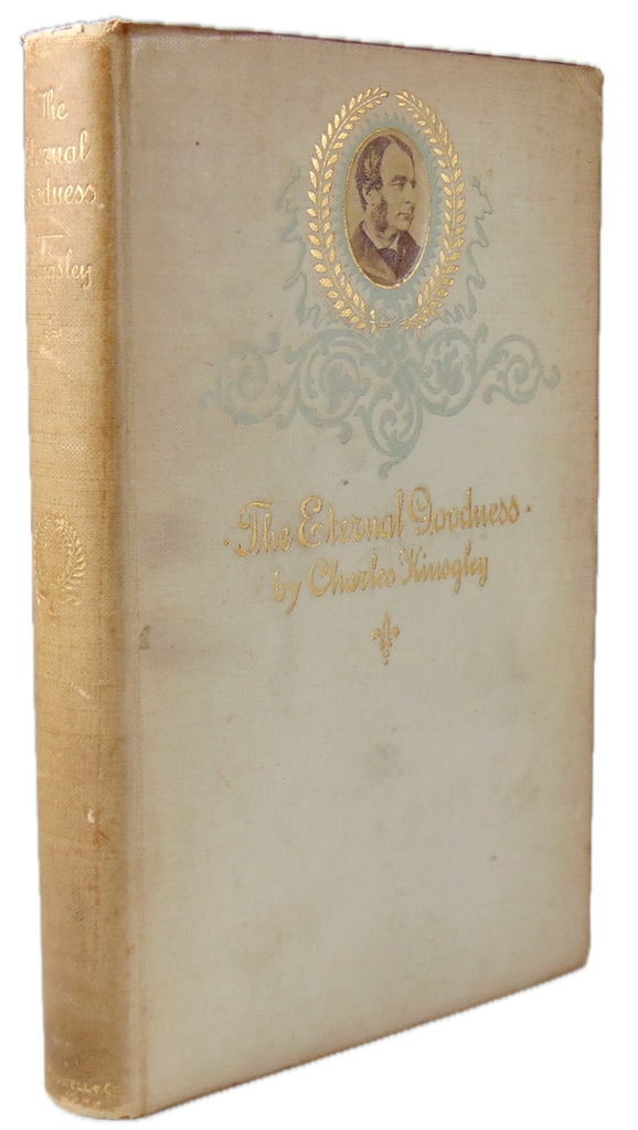 Charles Kingsley, The Eternal Goodness and other sermons (1895)