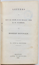 Load image into Gallery viewer, Skinner, Otis A. Letters to Rev. B. Stow, R. H. Neale, and R. W. Cushman, on Modern Revivals