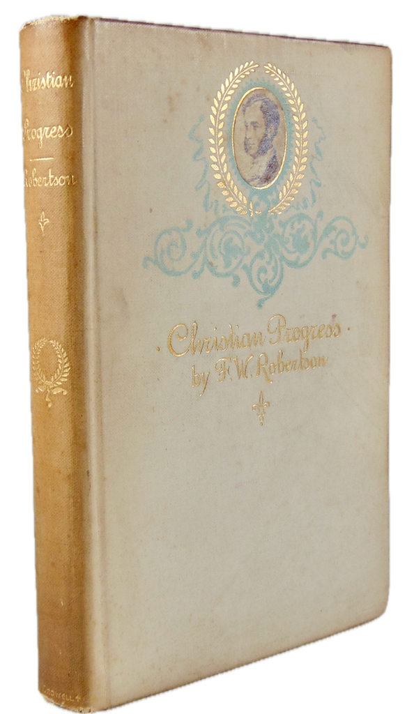 F. W. Robertson, Christian Progress by Oblivion of the Past, & other sermons