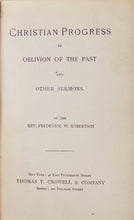 Load image into Gallery viewer, F. W. Robertson, Christian Progress by Oblivion of the Past, &amp; other sermons