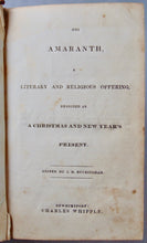 Load image into Gallery viewer, 1834 The Amaranth, A Literary and Religious Offering, a Christmas Present