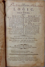 Load image into Gallery viewer, William Duncan, The Elements of Logic in four books 1804 Albany imprint