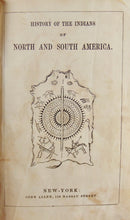 Load image into Gallery viewer, History of the Indians of North and South America. By Peter Parley