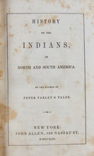 Load image into Gallery viewer, History of the Indians of North and South America. By Peter Parley