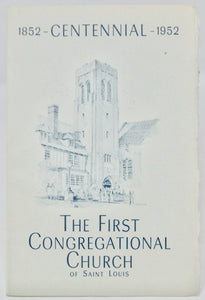 1852-1952 Centennial, The First Congregational Church of Saint Louis