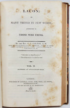Load image into Gallery viewer, Colton, C. C.  Lacon: or Many Things in Few Words; addressed to those who think 1822