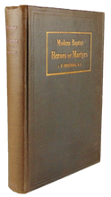 Load image into Gallery viewer, Modern Baptist Heroes and Martyrs (1911) many from Russia