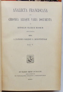 A. Patribus Collegii S. Bonaventurae [editors]. ANALECTA FRANCISCANA: VOLS. I-V.