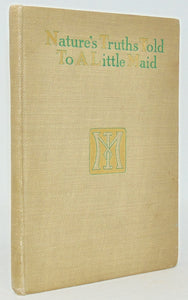 Irving, Margaret. Nature's Truths Told to a Little Maid [1910 Sex Education]