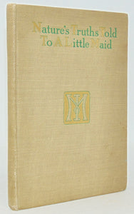 Irving, Margaret. Nature's Truths Told to a Little Maid [1910 Sex Education]