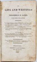 Load image into Gallery viewer, Gates, Theophilus. Life and Writings of Theophilus R. Gates, 1818