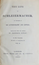 Load image into Gallery viewer, The Life of Schleiermacher, as unfolded in his Autobiography and Letters (1860)