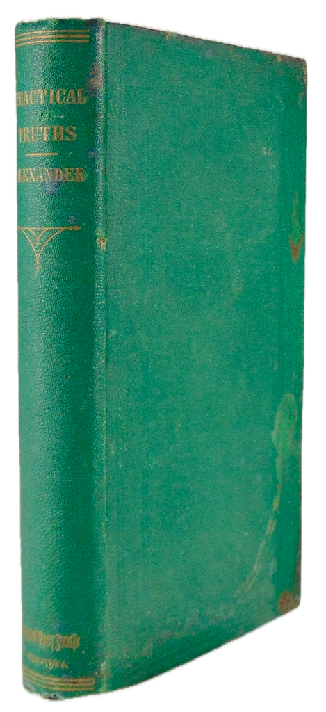 1855 Practical Truths, by Archibald Alexander, Princeton Seminary