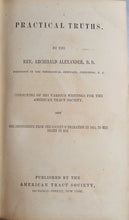 Load image into Gallery viewer, 1855 Practical Truths, by Archibald Alexander, Princeton Seminary