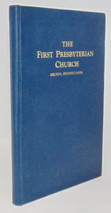 Kieffer. A History of The First Presbyterian Church of Milton, Pennsylvania, 1811-1936