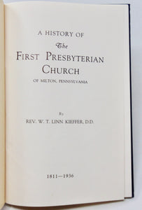 Kieffer. A History of The First Presbyterian Church of Milton, Pennsylvania, 1811-1936