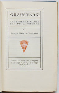 McCutcheon, George Barr. Graustark. The Story of a Love Behind the Throne.  First Edition, First State