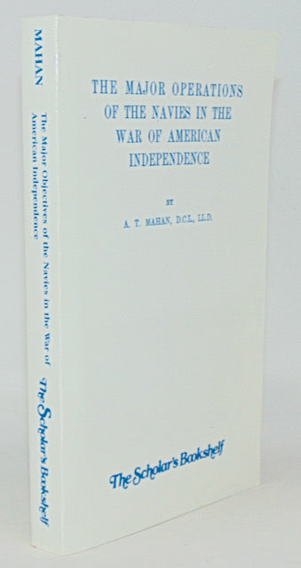 Mahan, A. T. The Major Operations of the Navies in the War of American Independence