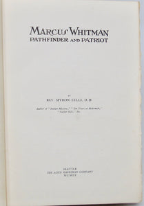 Eells. Marcus Whitman: Pathfinder and Patriot, Oregon Territory Missionary to Indians