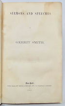 Load image into Gallery viewer, Smith, Gerrit. Sermons and Speeches of Gerrit Smith