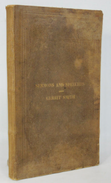 Smith, Gerrit. Sermons and Speeches of Gerrit Smith