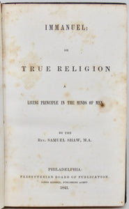 Shaw, Samuel. Immanuel; or True Religion a Living Principle in the Minds of Men